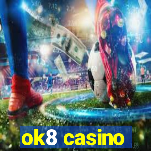 ok8 casino